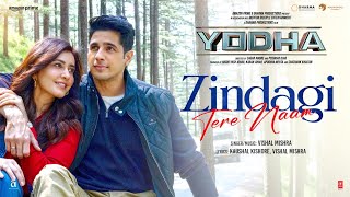 YODHA Zindagi Tere Naam Song  Sidharth Malhotra Raashii Khanna  Vishal Mishra [upl. by Akirehc]