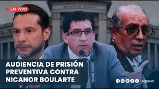 🔴AUDIENCIA DE PRISIÓN PREVENTIVA CONTRA NICANOR BOLUARTE [upl. by Nodnrb]