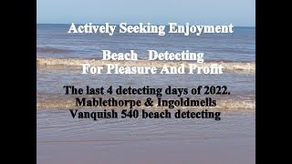 Metal detecting UK end of the year trips to Ingoldmells and Mablethorpe beaches [upl. by Marylinda252]