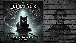 Le Chat Noir  Livre Audio Intégral dEdgar Allan Poe Version Française [upl. by Nassah]