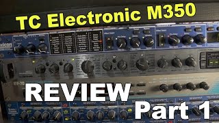 Tc Electronic M350 Review Part 1 [upl. by Eiramnaej]