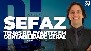 CONCURSO SEFAZ RJ QUAIS SÃƒO OS TEMAS MAIS RELEVANTES EM CONTABILIDADE GERAL EM PROVAS DA CEBRASPE [upl. by Arotak]