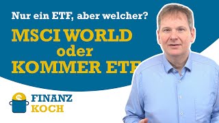 Nur ein ETF aber welcher KommerETF gegen WeltETFs [upl. by Gish]