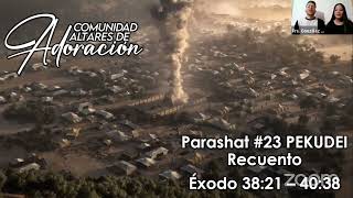 Parashat 23 PEKUDEI quotRecuentoquot  Ciclo 20232024 [upl. by Marylinda]