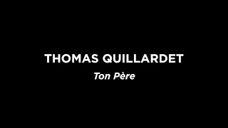 Thomas Quillardet – Ton Père TEASER [upl. by Eustatius]