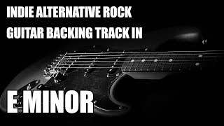 Indie Alternative Rock Guitar Backing Track In E Minor [upl. by Eliak]