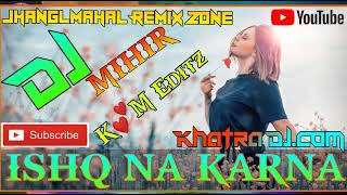 iSHQ NA KARNAHindi Romantic Sad Song DJ Mihir SantariKhatra DJ Dot Com [upl. by Pelletier]