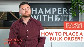 How To Place A Bulk Order  FAQs  Hampers With Bite [upl. by Ecirtap]