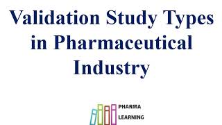 Validation Study Types in Pharmaceutical Industry [upl. by Shayla1]