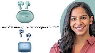 OnePlus Buds Pro 3 VS OnePlus Buds 3 [upl. by Ibbie]