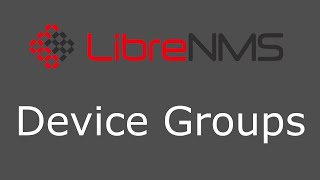 LibreNMS Device Groups [upl. by Kela]