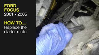 Ford Focus 2001  2005  Starter motor removal and refitting [upl. by Odel]