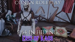 Eris of Kaos E54 In Hiding  Conan Roleplay Dreamborn [upl. by Danit]