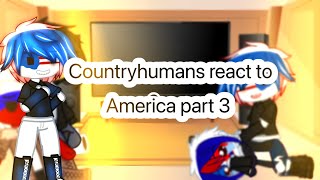 Countryhumans react to America part 3 VIDEOS NOT MINE [upl. by Nollid]