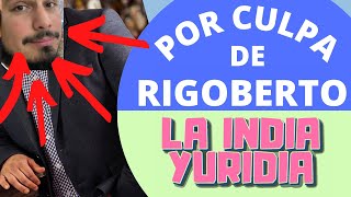 TODO ES CULPA DE RIGOBERTO  La india Yuridia Comedia [upl. by Garett]