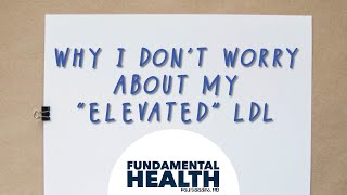 Why I don’t worry about my “elevated” LDL [upl. by Krefetz]