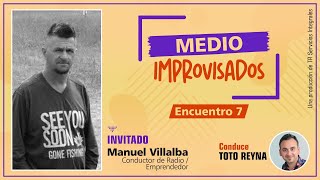 Medio Improvisados  Encuentro 7 [upl. by Adnaloy]