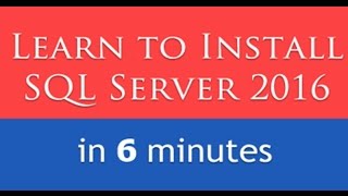 How to install SQL Server 2016 in 6 Minutes [upl. by Akemyt]