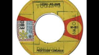 PROFESSOR LONGHAIR  Looka No Hair Sue WI397 1965 1957 [upl. by Leifeste]