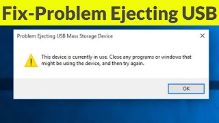 Fix Problem Ejecting Usb Mass Storage DeviceThis Device Is Currently In UseWindows 108 [upl. by Heiner514]