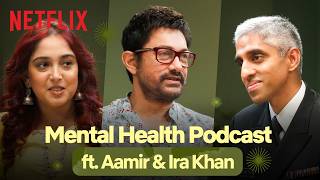 Aamir Khan Talks Therapy Mental Health amp more ft Ira Khan amp Dr Vivek Murthy  Netflix India [upl. by Blood]