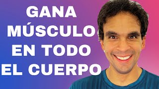 GANA MUSCULO EN TODO EL CUERPO [upl. by Daune]