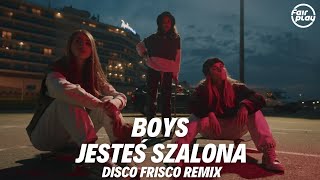 Boys  Jesteś Szalona Disco Frisco Remix 2024 [upl. by Dolhenty574]