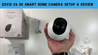 EZVIZ C6 2K Smart Home Camera Setup amp Review [upl. by Hyatt]