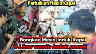 Perbaikan Mesin Kapal  6 Liner mesin induk pecah [upl. by Florinda922]