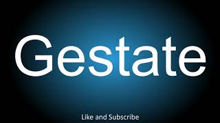 How to correctly pronounce  Gestate [upl. by Suanne]