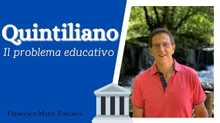 Quintiliano «Institutio oratoria» il problema educativo [upl. by Eislrahc]