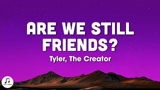 Tyler The Creator  Are We Still Friends sped up  reverb lyrics [upl. by Esorbma]