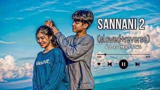 Sannani 2 lyrics song Nepali slowedreverse [upl. by Mic]