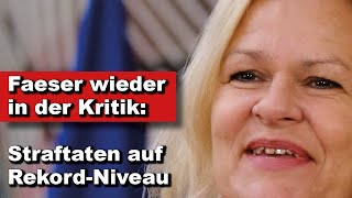 Nancy Faeser wieder in der Kritik Straftaten auf RekordNiveau Wochenausklang [upl. by Ennairac]