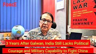 3 Years After Galwan India Still Lacks Political Courage and Military Capability to Fight China [upl. by Liartnod]