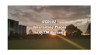 UED102  Interesting Places in UiTM Bertam [upl. by Renita]