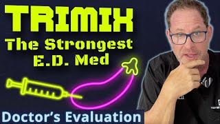 Trimix  The Strongest ED Med  Doctors Educational Evaluation [upl. by Cchaddie]