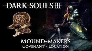 Dark Souls III  Moundmakers Covenant Location Items spells and covenant locations [upl. by Katalin]