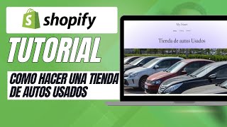 Como hacer una tienda de autos usados en Shopify [upl. by Enel]