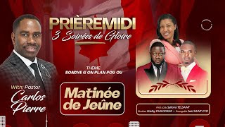 Matinee de Jeune  Prière Midi 3 Soirées de Gloire  Pasteur Carlos  8555 8e Avenue [upl. by Esialb]