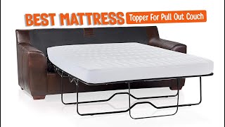 Best Mattress Topper For Pull Out Couch  Top Gear Lab [upl. by Kirch]