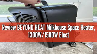 Review BEYOND HEAT Milkhouse Space Heater 1300W1500W Electric Heater with Thermostat 3 Heat Setti [upl. by Mano]