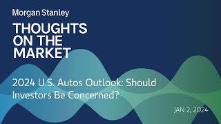 2024 US Autos Outlook Should Investors Be Concerned [upl. by Breh]