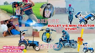 BULLET VS MINITRACTOR STUNTS😟  MINITRACTOR HOGYA KHARAB😥  scratch onLuckyGoldsmith [upl. by Friend770]