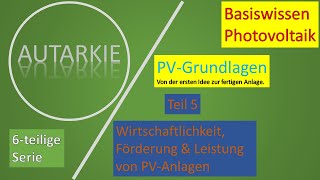 Photovoltaik Grundlagen 5 Teil  Autarkie  Folge 38 [upl. by Ellehcram]