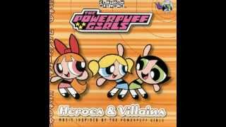 01 The Powerpuff Girls Main Theme Heroes amp Villains Album [upl. by Peder157]