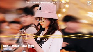 REMIX 2024 MIXTAPE  NHẠC TRẺ REMIX 2024 HAY NHẤT HIỆN NAY  TOP 30 NHẠC TRẺ REMIX NGHE NHIỀU NHẤT [upl. by Townsend]