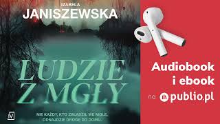 Ludzie z mgły Izabela Janiszewska Audiobook PL Thriller [upl. by Cosette]