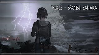 Foals  Spanish Sahara Life is Strange [upl. by Lleunamme]