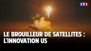 Le brouilleur de satellites  linnovation US｜LCI [upl. by Eniruam]